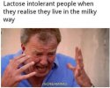 person-lactose-intolerant-people-they-realise-they-live-milky-way-screaming.jpg
