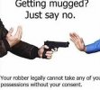 person-getting-mugged-just-say-no-robber-legally-cannot-take-any-possessions-without-consent.jpg