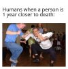 person-humans-person-is-1-year-closer-death.jpg